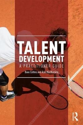 Talent Development - Dave Collins, Aine MacNamara