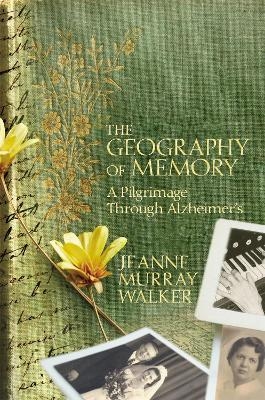 The Geography of Memory - Jeanne Murray Walker