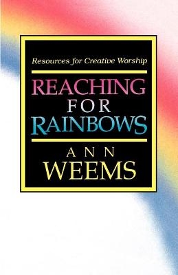 Reaching for Rainbows - Ann Weems