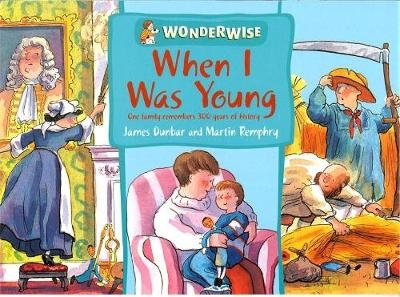 When I Was Young: A book about family history - James Dunbar