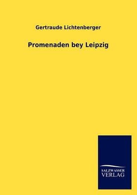 Promenaden bey Leipzig - Gertraude Lichtenberger