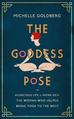 The Goddess Pose - Michelle Goldberg