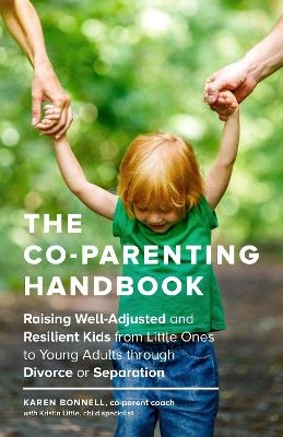 The Co-Parenting Handbook - Karen Bonnell