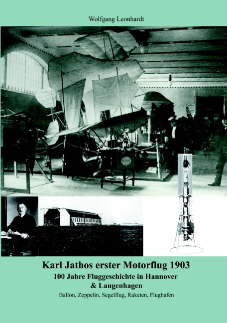 Karl Jathos erster Motorflug 1903 - Wolfgang Leonhardt