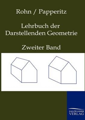 Lehrbuch der Darstellenden Geometrie - Karl Rohn, Erwin Papperitz