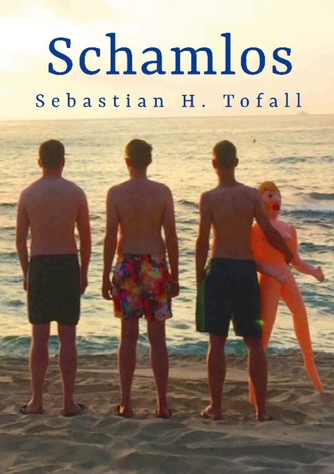 Schamlos - Sebastian H. Tofall