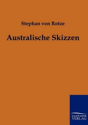 Australische Skizzen - Stephan von Rotze