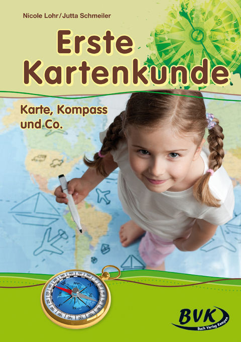 Erste Kartenkunde: Karte, Kompass & Co. - Nicole Lohr, Jutta Schmeiler