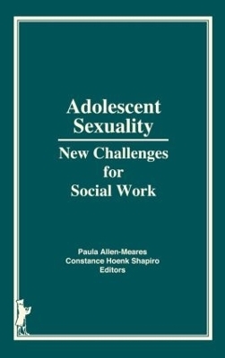 Adolescent Sexuality - Constance H Shapiro, Paula Allen-Meares