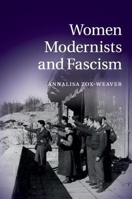 Women Modernists and Fascism - Annalisa Zox-Weaver