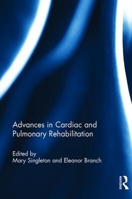Advances in Cardiac and Pulmonary Rehabilitation - Susan S Rose, Eleanor F Branch