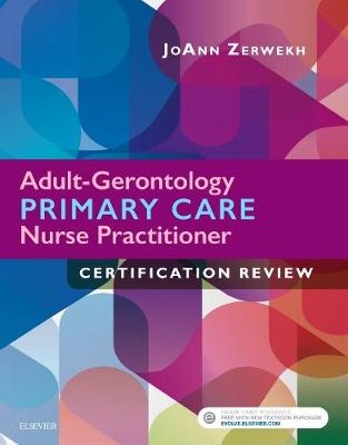 Adult-Gerontology Primary Care Nurse Practitioner Certification Review - JoAnn Zerwekh