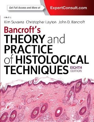 Bancroft's Theory and Practice of Histological Techniques - Kim S Suvarna, Christopher Layton, John D. Bancroft
