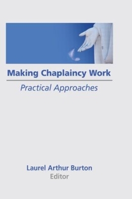 Making Chaplaincy Work - Laurel A Burton
