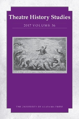 Theatre History Studies 2017, Volume 36 - 