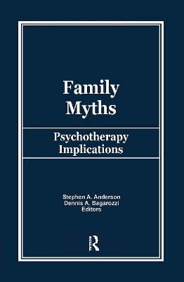 Family Myths - Stephen A Anderson, Dennis Bagarozzi