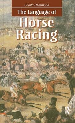 The Language of Horse Racing - Gerald Hammond