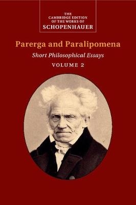 Schopenhauer: Parerga and Paralipomena: Volume 2 - Arthur Schopenhauer