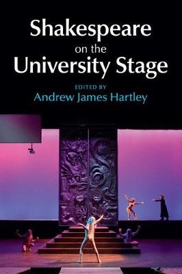 Shakespeare on the University Stage - 