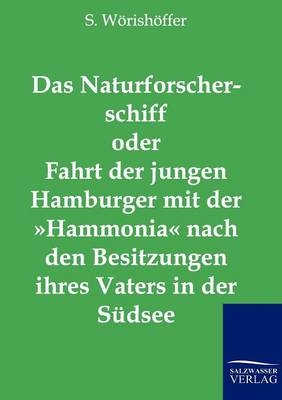 Das Naturforscherschiff oder Fahrt der jungen Hamburger mit der »Hammonia« nach den Besitzungen ihres Vaters in der Südsee