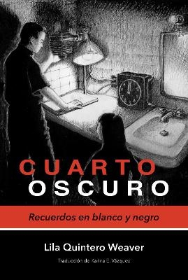 Cuarto oscuro - Lila Quintero Weaver