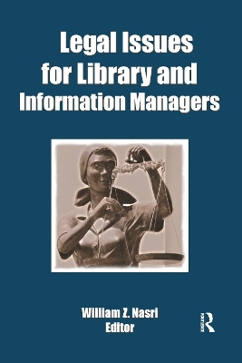 Legal Issues for Library and Information Managers - William Z Nasri