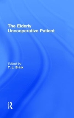 The Elderly Uncooperative Patient - T.L. Brink