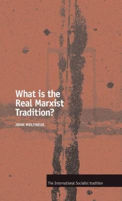 What is the Real Marxist Tradition? - John Molyneux