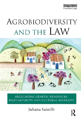 Agrobiodiversity and the Law - Juliana Santilli