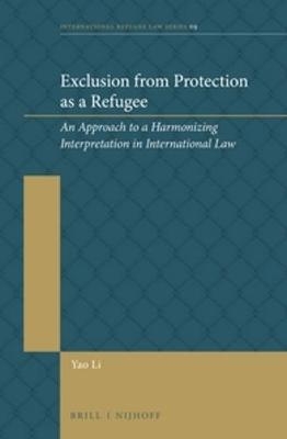 Exclusion from Protection as a Refugee - Yao Li