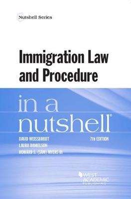 Immigration Law and Procedure in a Nutshell - David Weissbrodt, Laura Danielson, Howard S. Myers