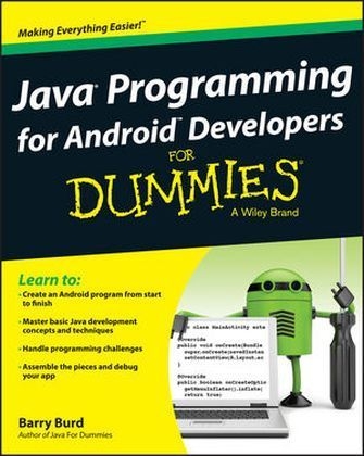 Java Programming for Android Developers for Dummies - Barry A. Burd