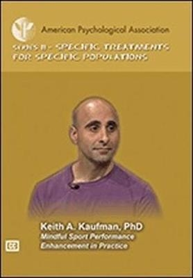 Mindful Sport Performance Enhancement in Practice - Keith A. Kaufman