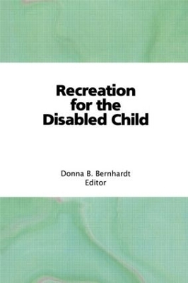 Recreation for the Disabled Child - Donna Bernhardt Bainbridge