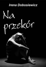 Na przekór - Irena Dobosiewicz