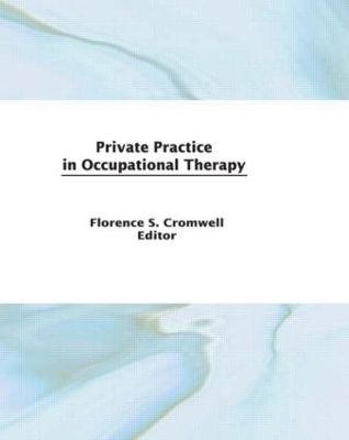 Private Practice in Occupational Therapy - Florence S Cromwell