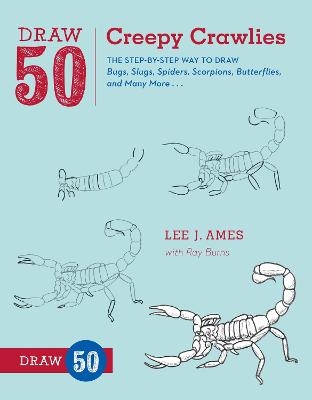Draw 50 Creepy Crawlies - Lee J. Ames, Ray Burns
