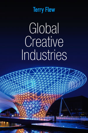 Global Creative Industries - Terry Flew