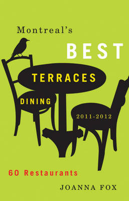 Montreal's Best Terraces Dining 2011â2012 - Joanna Fox