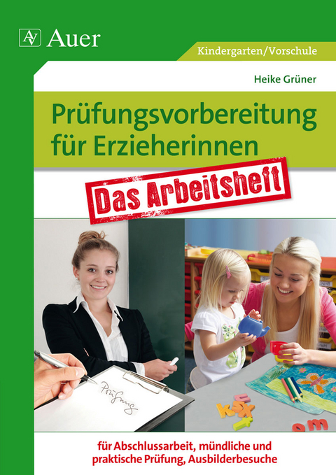 Prüfungsvorbereitung für Erzieherinnen - Heike Grüner