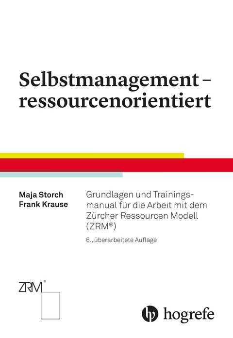 Selbstmanagement – ressourcenorientiert - Maja Storch, Frank Krause