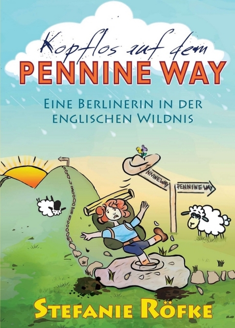 Kopflos auf dem Pennine Way - Stefanie Röfke