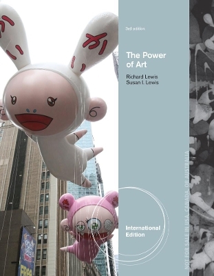 The Power of Art, International Edition (with Arts CourseMate with eBook Printed Access Card) - Richard Lewis, Susan Lewis