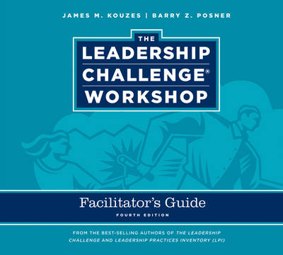 The Leadership Challenge Workshop Facilitator's Guide Set - James M. Kouzes, Barry Z. Posner
