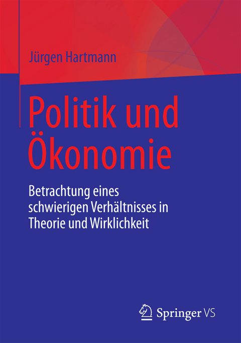 Politik und Ökonomie - Jürgen Hartmann