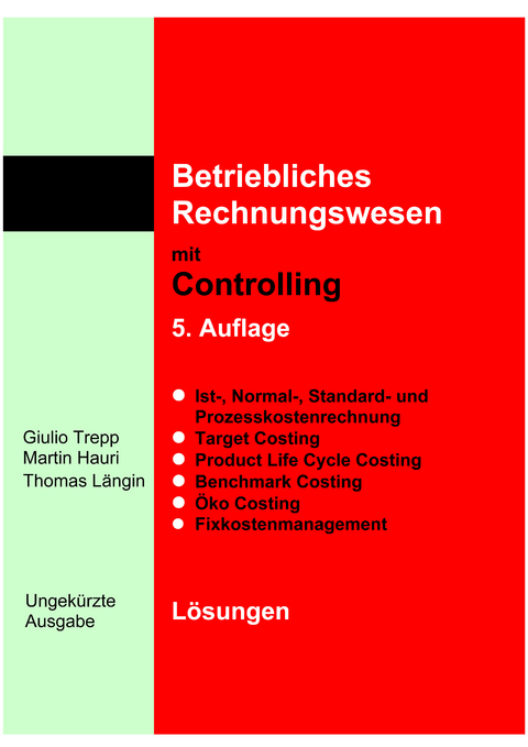 Betriebliches Rechnungswesen mit Controlling - Ungekürzte Ausgabe - Giulio Trepp, Martin Hauri, Thomas Längin