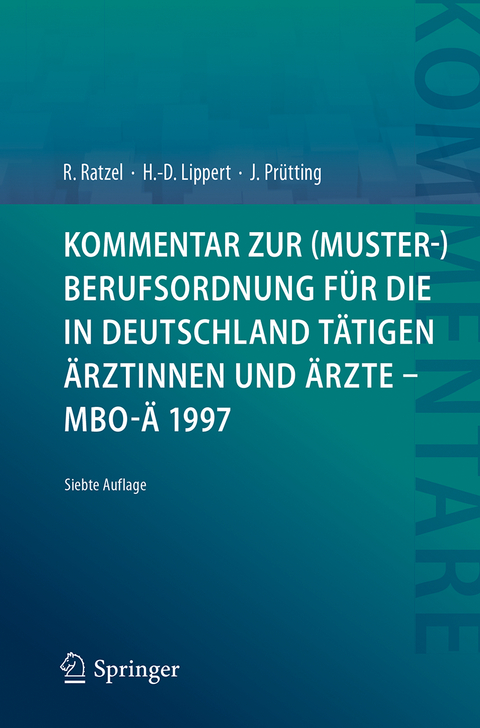 Kommentar zur (Muster-)Berufsordnung für die in Deutschland tätigen Ärztinnen und Ärzte – MBO-Ä 1997 - Rudolf Ratzel, Hans-Dieter Lippert, Jens Prütting