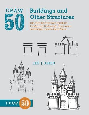 Draw 50 Buildings and Other Structures - L Ames
