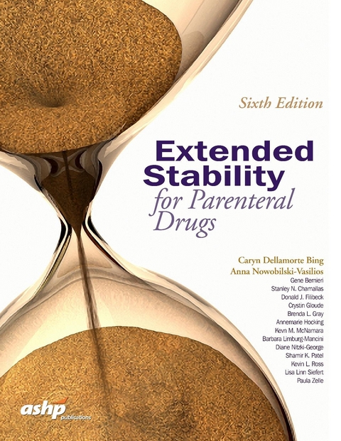 Extended Stability for Parenteral Drugs - Caryn Bing, Caryn Dellamorte Bing, Anna Nowobilski-Vasilios