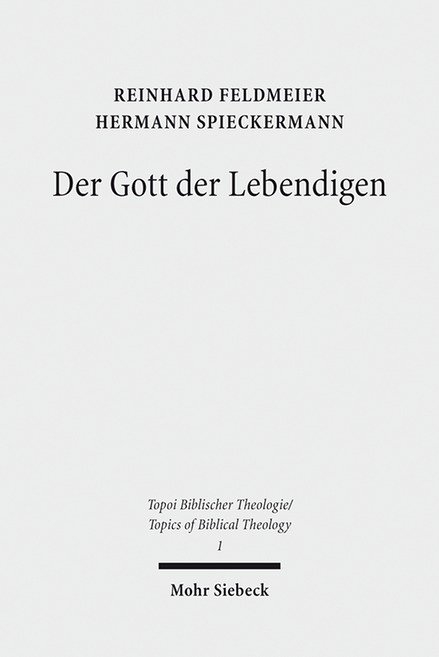 Der Gott der Lebendigen - Reinhard Feldmeier, Hermann Spieckermann